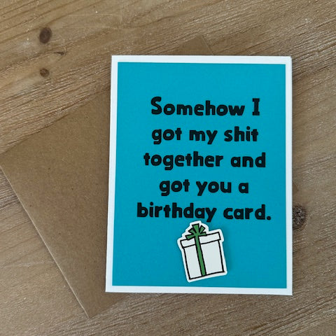 Somehow Birthday Card